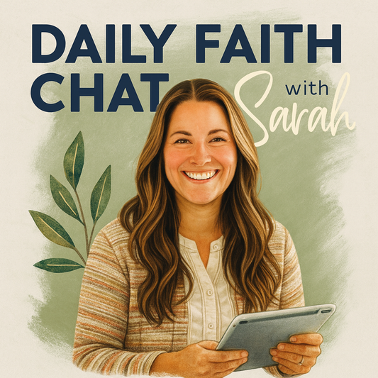 Daily Faith Chat with Sarah
